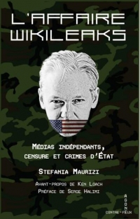L' Affaire WikiLeaks: Médias indépendant, censure et crime d'État