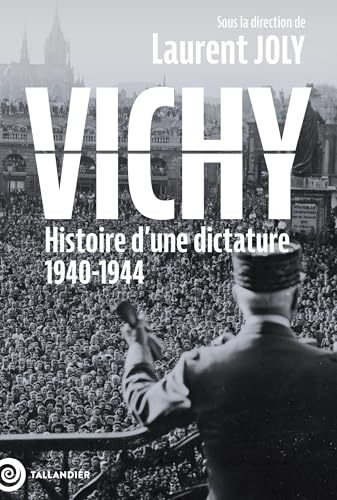 Vichy: Histoire d' une dictature 1940-1944
