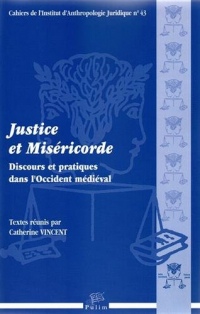 Justice et Miséricorde : Discours et pratiques dans l'Occident médiéval