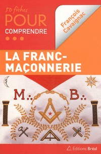 50 fiches pour comprendre la Franc-maçonnerie