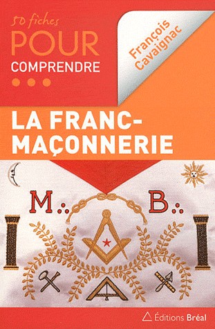 50 fiches pour comprendre la Franc-maçonnerie