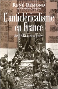 L'anticléricalisme en France de 1815 à nos jours