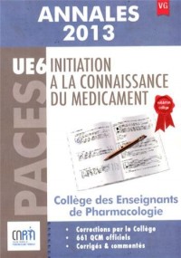 Initiation à la connaissance du médicament UE 6 : Annales 2013