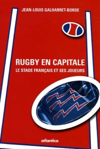 Rugby en capitale : Le Stade français et ses joueurs