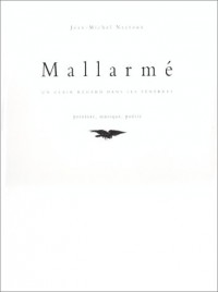 MALLARME, UN CLAIR REGARD DANS LES TENEBRES. Peinture, musique, poésie
