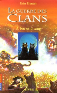 La guerre des clans : À feu et à sang (02)