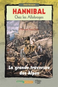 Hannibal chez les Allobroges - 218 avant Jésus-Christ : La grande traversée des Alpes