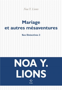 Mariage et autres mésaventures: Sex Detectives 2