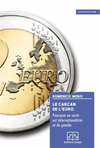 Le Carcan de l Euro. Pourquoi en Sortir Est Internationaliste et de Gauche