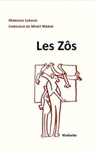 Les Zôs: Essai de description raisonnée des Zôs, leurs Zûs et Zârts