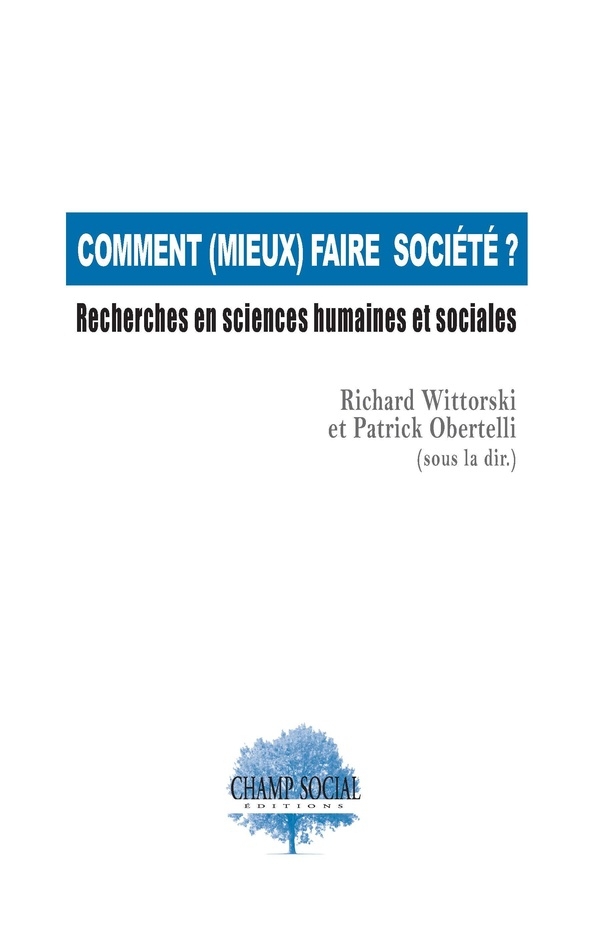 Comment (mieux) faire société ?: Recherches en sciences humaines et sociales