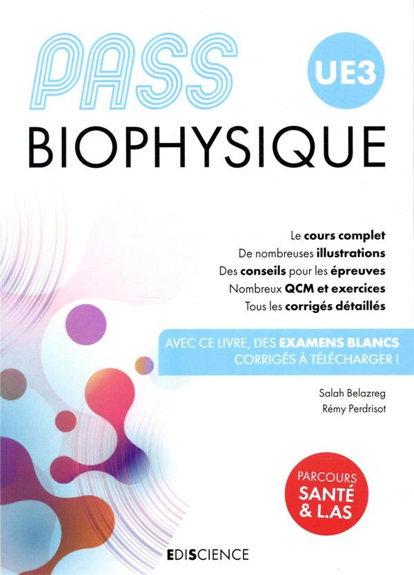 PASS UE3 Biophysique : Manuel : cours + entraînements corrigés