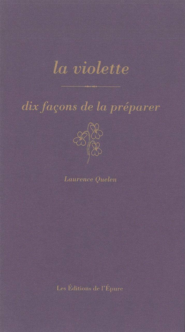 La violette : Dix façons de la préparer