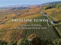 From Vine Stock to Grapevine. Domaine Ponsot’s Vineyards: 150 Years of History: (1872–2022)