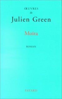 OEuvres de Julien Green : Moïra