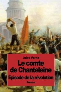 Le comte de Chanteleine: Épisode de la révolution