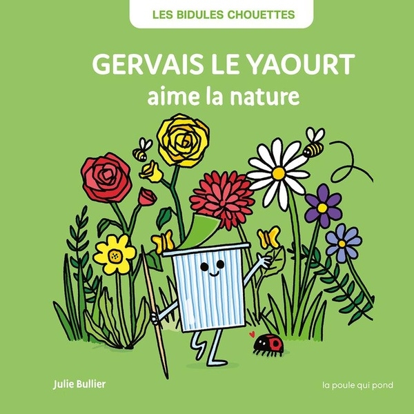 LES BIDULES CHOUETTES - GERVAIS LE YAOURT AIME LA NATURE