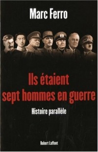 Ils étaient sept hommes en guerre - 1918-1945