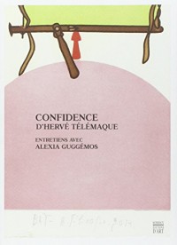Confidence d'Hervé Télémaque : Entretiens avec Alexia Guggémos