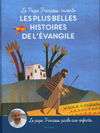 Le Pape François raconte les plus belles histoires de l'Evangile