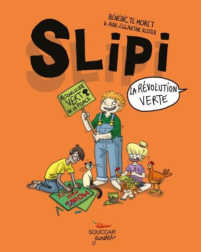 Slipi - tome 2 La révolution verte (02)
