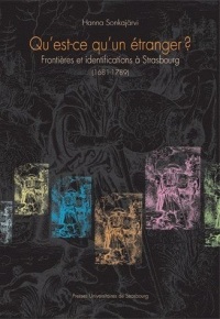 Qu'est-ce qu'un étranger ? : Frontières et identifications à Strasbourg (1681-1789)