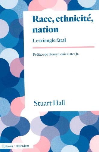 Race, ethnicité, nation: Le triangle fatal