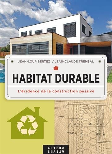 Habitat durable: L’évidence de la construction passive