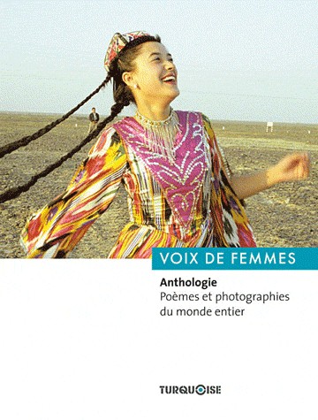Voix de femmes : Anthologie. Poèmes et photographies du monde entier