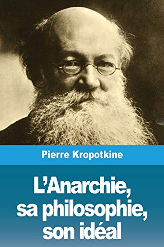 L'Anarchie, sa philosophie, son idéal [9783967877113]