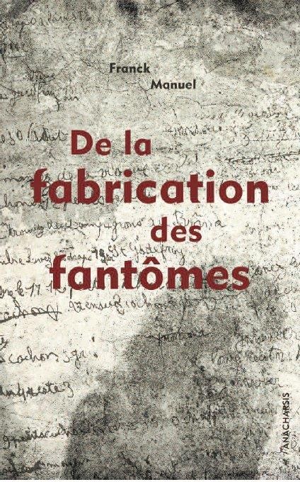 De la fabrication des fantômes