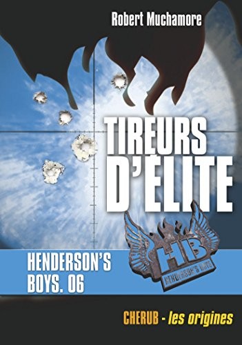 Henderson's Boys, Tome 6 : Tireurs d'élite