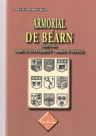 Armorial de Béarn (tome 2) supplément : armes d'office