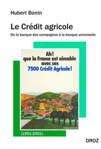 Le Crédit agricole (1951-2001) : De la banque des campagnes à la banque universelle