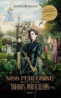 Miss Peregrine et les enfants particuliers - tome 1 (édition avec la couverture du film)