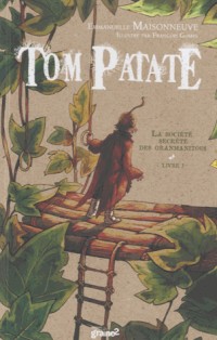 Tom Patate - tome 1 : la sociéte secrète des Granmanitous