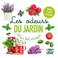 Mon bel imagier des odeurs - Les odeurs du jardin - Livre d'éveil - Imagier illustré - Dès 12 mois