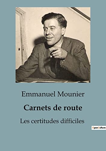 Carnets de route: Les certitudes difficiles