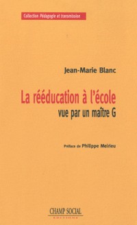 La Rééducation à l'école vue par un maître G