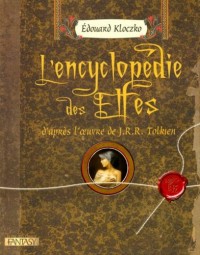 L'encyclopédie des elfes d'après l'œuvre de J.R.R. Tolkien