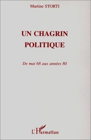 Un chagrin politique: De mai 68 aux années 80