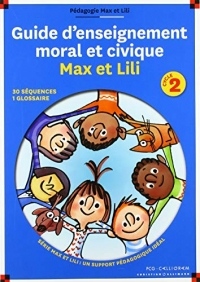 Guide d'enseignement moral et civique Max et Lili cycle 2