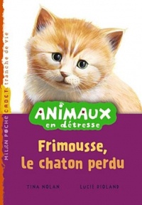 Animaux en détresse: T.2 : Frimousse, le chaton perdu