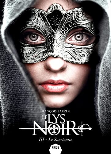 LE LYS NOIR T3: Le Sanctuaire