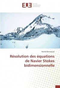 Résolution des équations de Navier Stokes bidimensionnelle