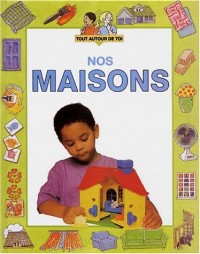 Nos maisons, autour de toi