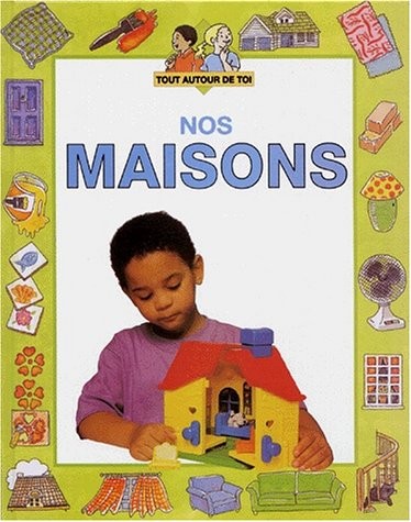 Nos maisons, autour de toi