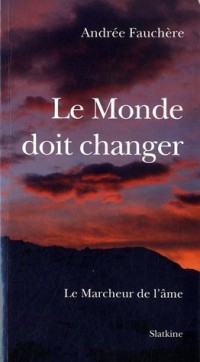 Le Monde doit changer : Le Marcheur de l'âme