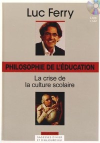 Philosophie de l'éducation : La crise de la culture scolaire (1CD audio)