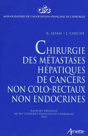 Chirurgie des métastases hépatiques de cancers non colo-rectaux non endocrines